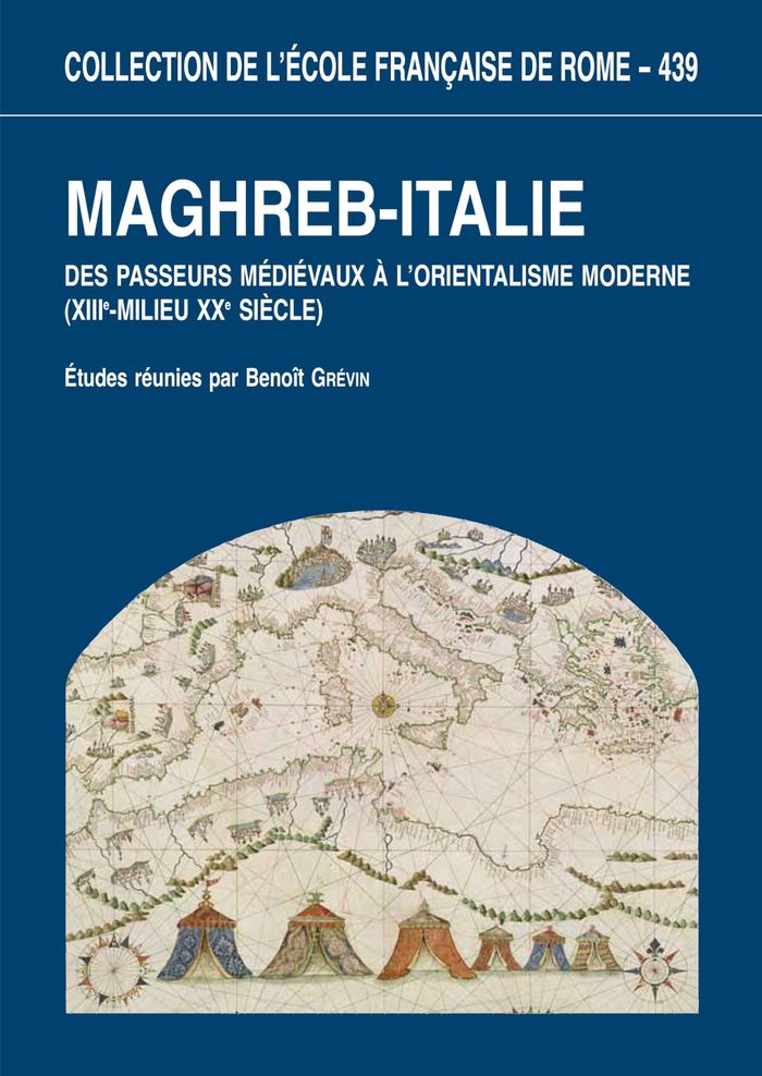 Couverture du livre « MAGHREB-ITALIE. DES PASSEURS MEDIEVAUX » de Benoit Grevin, librairie Les Contes Infusés à Corte