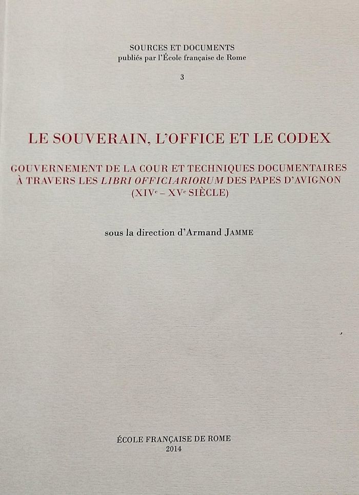Couverture du livre « LE SOUVERAIN, L'OFFICE ET LE CODEX : GOUVERNEMENT DE LA COUR ET TECHNIQUES DOCUM - GOUVERNEMENT DE L » de Armand Jamme, librairie Les Contes Infusés à Corte