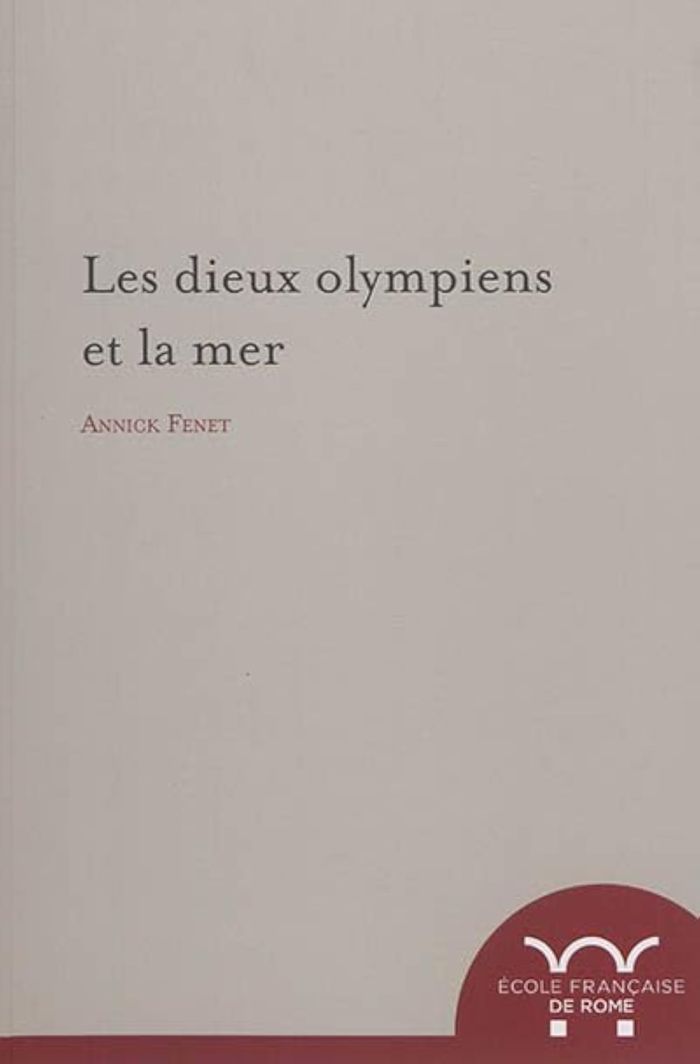 Couverture du livre « LES DIEUX OLYMPIENS ET LA MER » de Annick Fenet, librairie Les Contes Infusés à Corte
