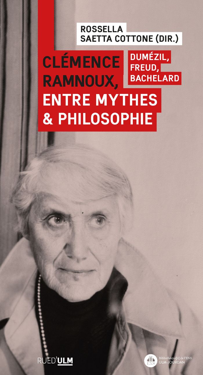Couverture du livre « Clémence Ramnoux, entre mythes et philosophie : Dumézil, Freud, Bachelard » de Rossella Saetta Cottone, librairie Les Contes Infusés à Corte