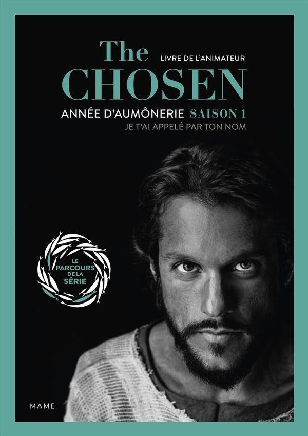 Couverture du livre « THE CHOSEN. ANNEE D'AUMONERIE  SAISON 1. JE T'AI APPELE PAR TON NOM. LIVRE DE L'ANIMATEUR » de Emmanuel Wirth, librairie Les Contes Infusés à Corte