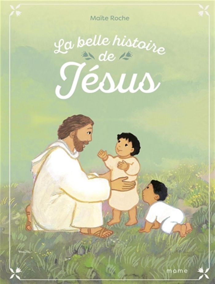 Couverture du livre « La belle histoire de Jésus » de Maïte Roche, librairie Les Contes Infusés à Corte