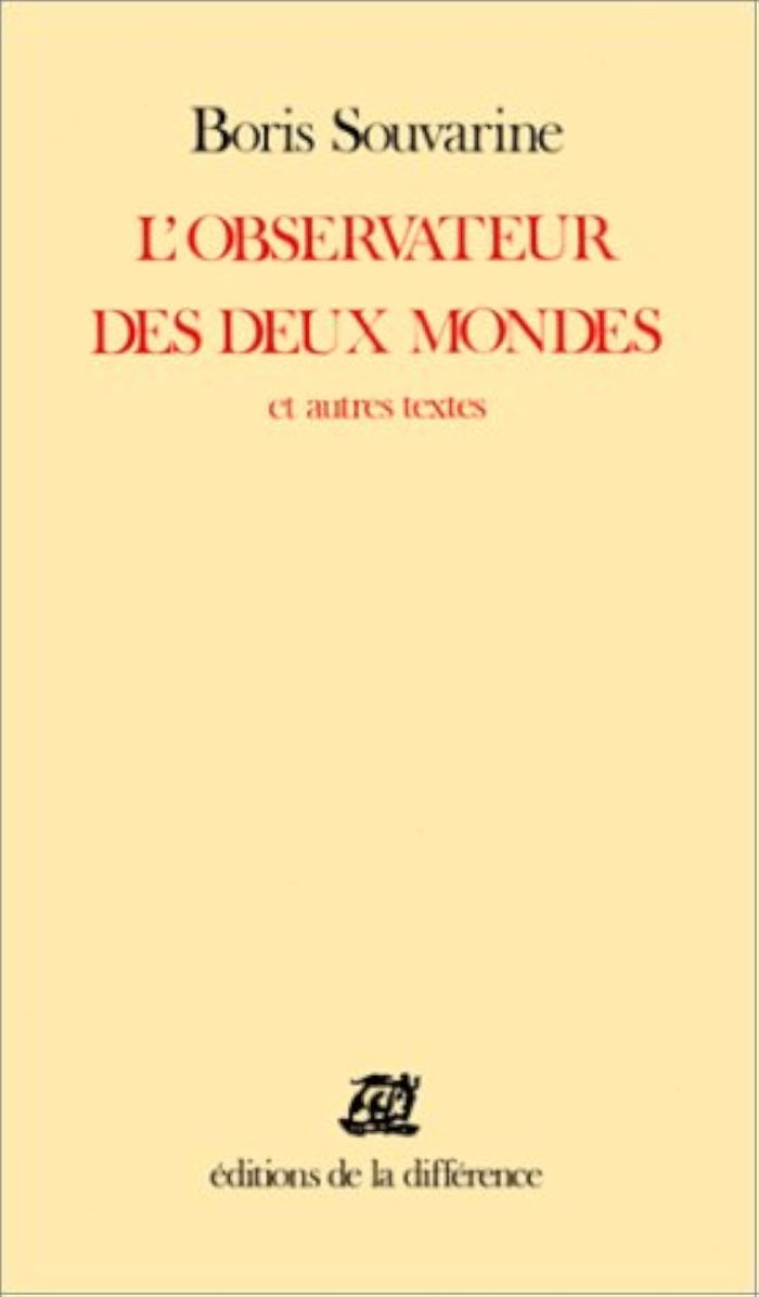 Couverture du livre « L'OBSERVATEUR DES 2 MONDES & AUTRES TEXTES » de Boris Souvarine, librairie Les Contes Infusés à Corte