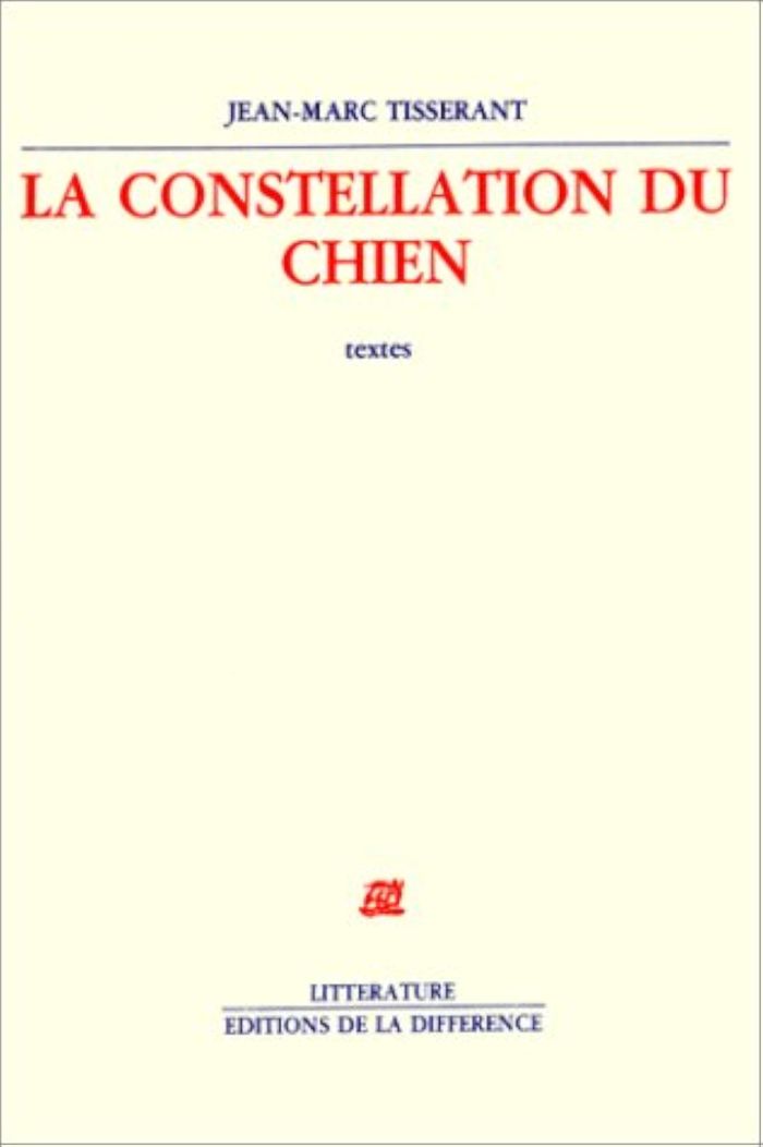 Couverture du livre « LA CONSTELLATION DU CHIEN » de Jean-Marc Tisserant, librairie Les Contes Infusés à Corte