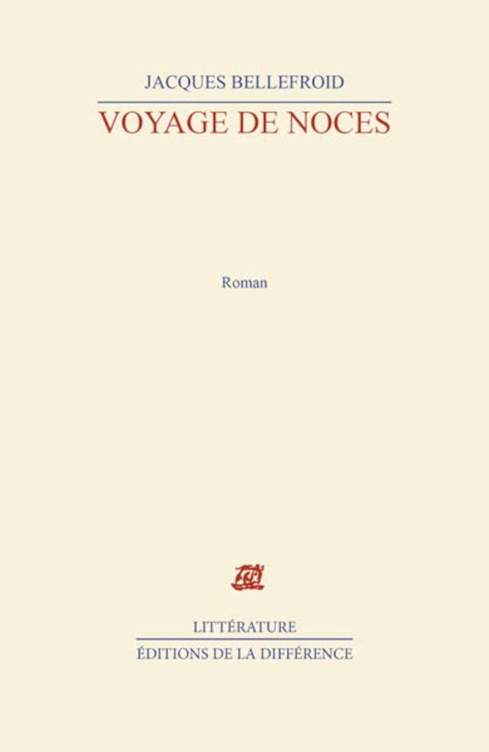 Couverture du livre « VOYAGE DE NOCES » de Jacques Bellefroid, librairie Les Contes Infusés à Corte