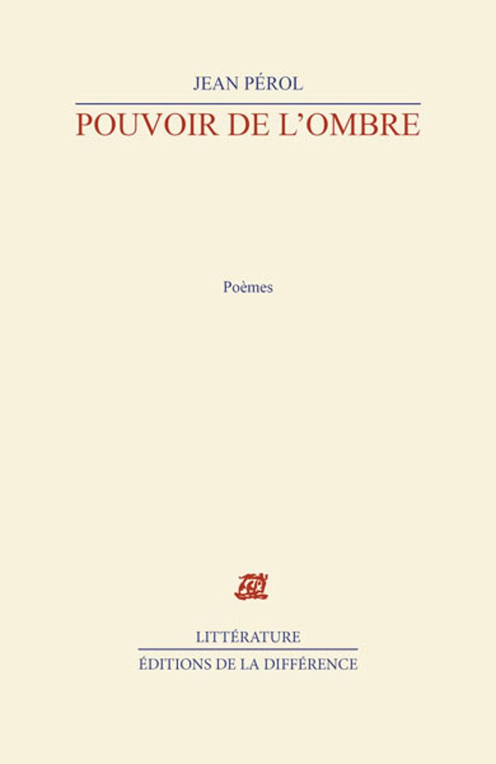 Couverture du livre « POUVOIR DE L'OMBRE - POEMES » de Jean Perol, librairie Les Contes Infusés à Corte