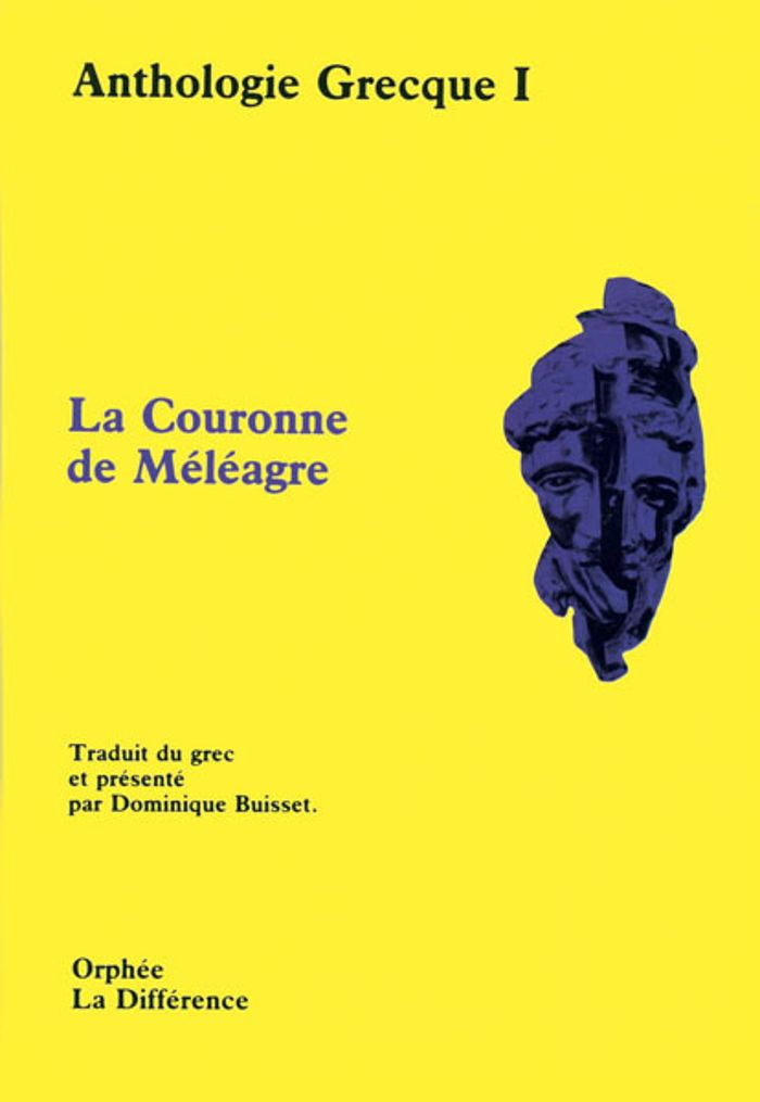 Couverture du livre « ANTHOLOGIE GRECQUE TOME 1 LA COURONNE DE MELEAGRE » de Xxx, librairie Les Contes Infusés à Corte