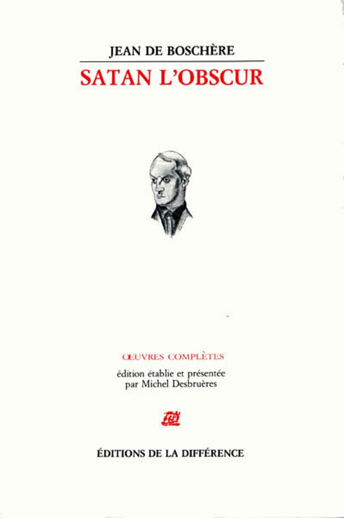 Couverture du livre « SATAN L'OBSCUR - ?UVRES COMPLETES T1 » de De Boschere Jean, librairie Les Contes Infusés à Corte