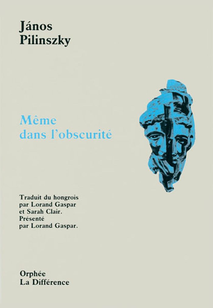 Couverture du livre « MEME DANS L'OBSCURITE. SUIVI D'EXTRAITS DE JOURNAL D'UN LYRIQUE » de Janos Pilinszky, librairie Les Contes Infusés à Corte