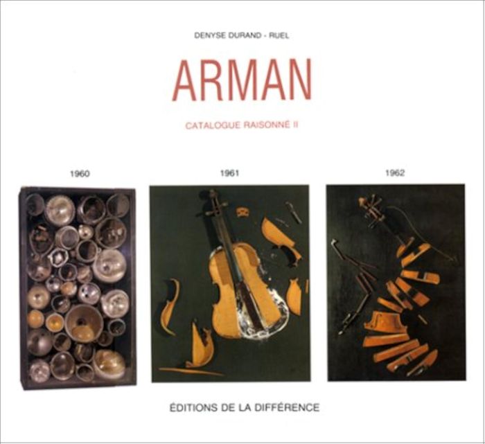 Couverture du livre « ARMAN CATALOGUE RAISONNE II 1960-61-62 » de Denyse Durand-Ruel, librairie Les Contes Infusés à Corte