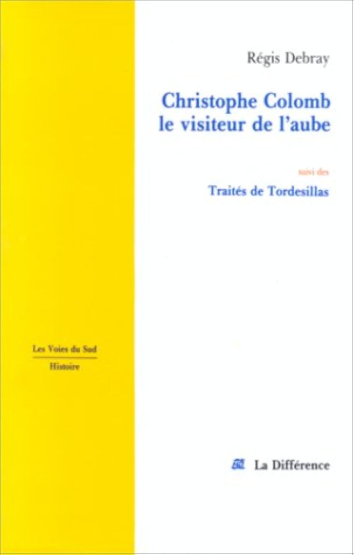 Couverture du livre « CHRISTOPHE COLOMB LE VISITEUR DE L'AUBE » de Regis Debray, librairie Les Contes Infusés à Corte