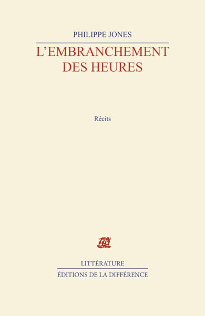 Couverture du livre « L'EMBRANCHEMENT DES HEURES » de Philippe Jones, librairie Les Contes Infusés à Corte