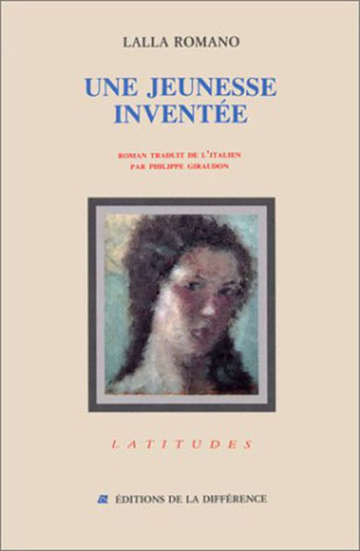Couverture du livre « UNE JEUNESSE INVENTEE » de Lalla Romano, librairie Les Contes Infusés à Corte