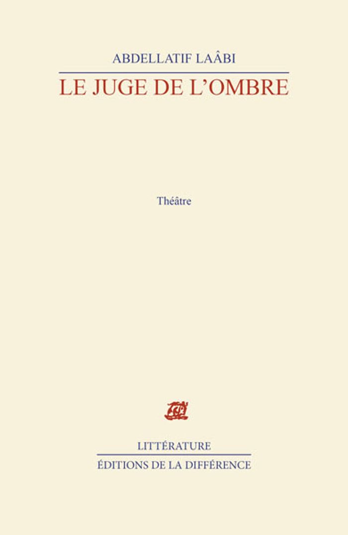 Couverture du livre « LE JUGE DE L'OMBRE » de Abdellatif Laabi, librairie Les Contes Infusés à Corte