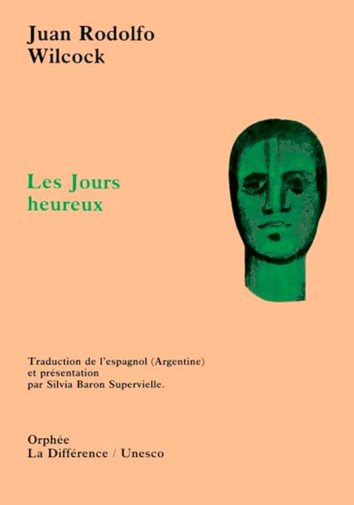 Couverture du livre « LES JOURS HEUREUX/ORPHEE » de Wilcock Juan Rodolfo, librairie Les Contes Infusés à Corte