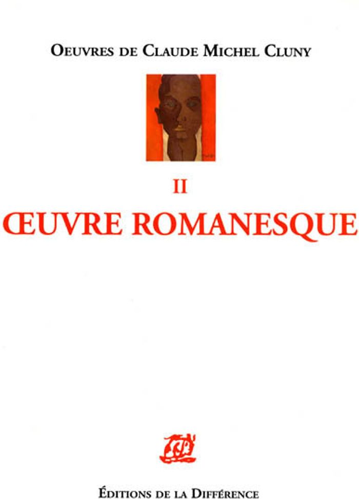 Couverture du livre « OEUVRES DE CLAUDE MICHEL CLUNY II OEUVRE ROMANESQUE » de Cluny Claude Michel, librairie Les Contes Infusés à Corte