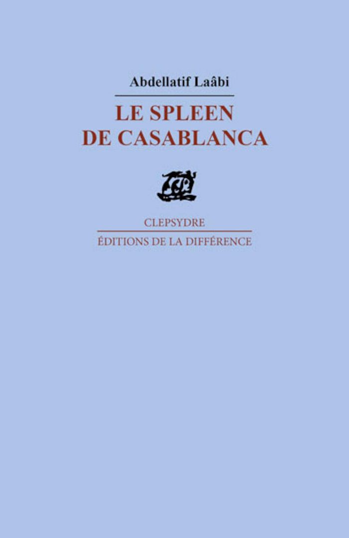 Couverture du livre « LE SPLEEN DE CASABLANCA - POEMES » de Abdellatif Laabi, librairie Les Contes Infusés à Corte