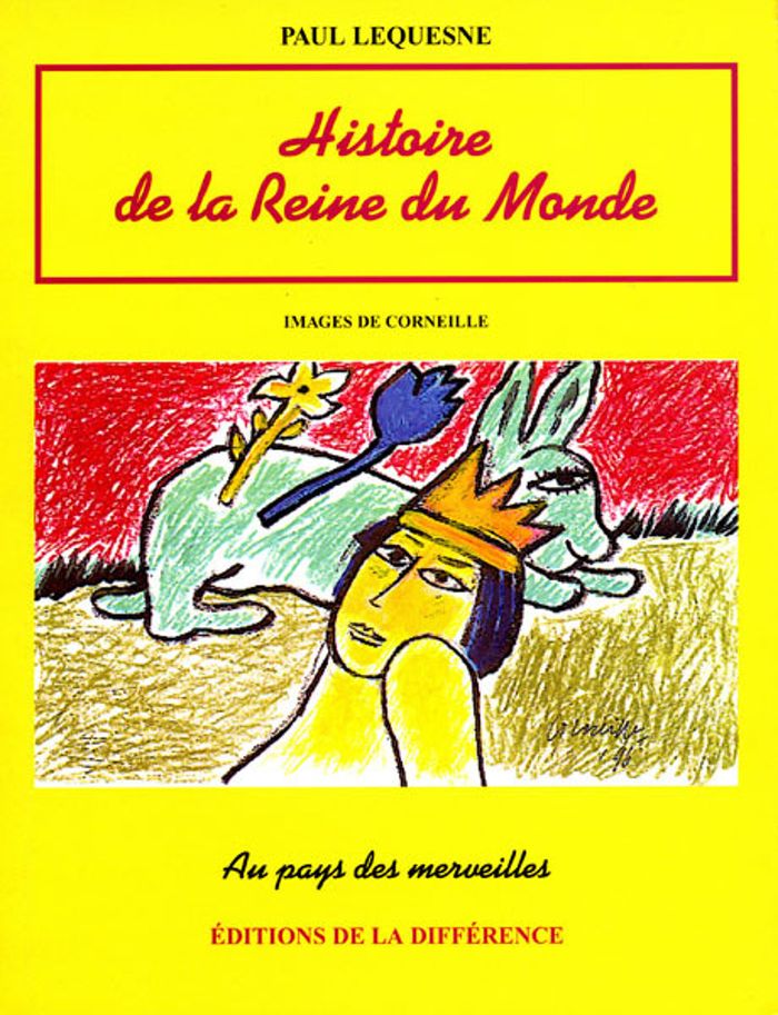 Couverture du livre « HISTOIRE DE LA REINE DU MONDE » de Lequesne/corneille, librairie Les Contes Infusés à Corte