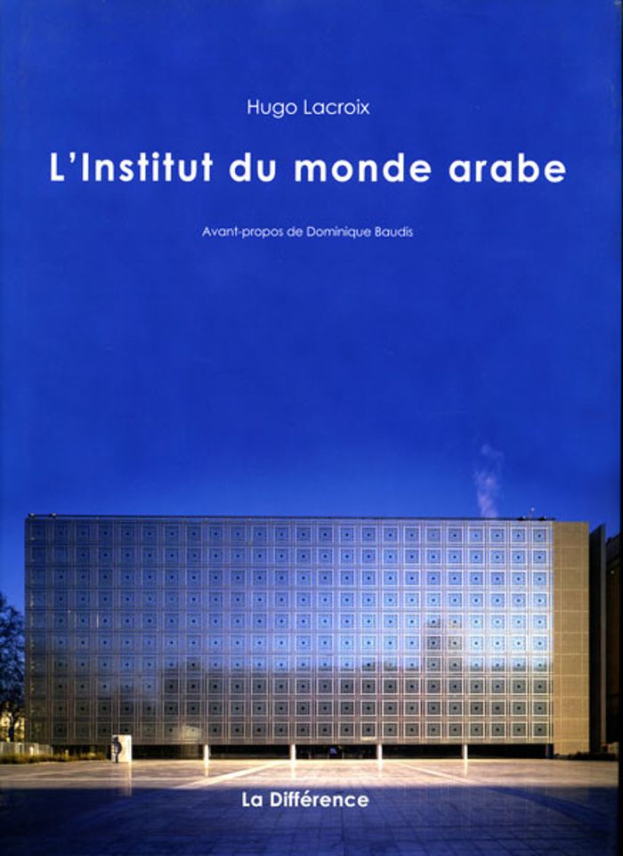 Couverture du livre « L'INSTITUT DU MONDE ARABE » de Lacroix/baudis, librairie Les Contes Infusés à Corte