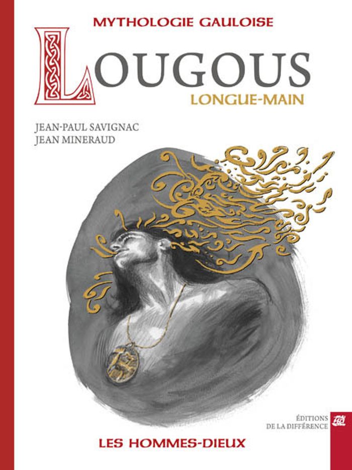 Couverture du livre « LOUGOUS, LONGUE-MAIN - MYTHOLOGIE GAULOISE », librairie Les Contes Infusés à Corte