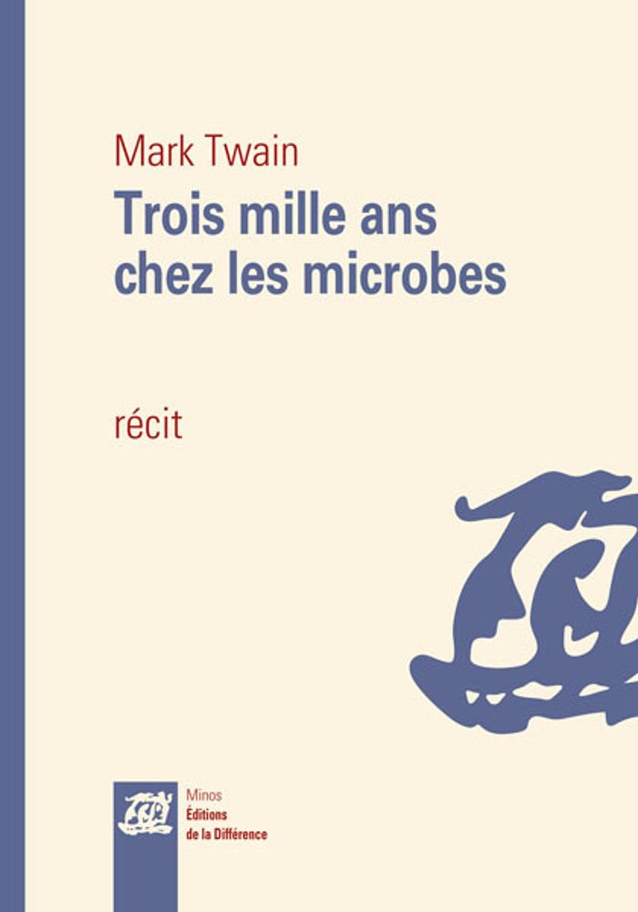 Couverture du livre « Trois mille ans chez les microbes : par le microbe B. b. Bkshp » de Mark Twain, librairie Les Contes Infusés à Corte