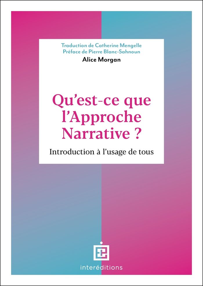 Couverture du livre « Qu'est-ce que l'approche narrative ? : introduction à l'usage de tous » de Alice Morgan, librairie Les Contes Infusés à Corte