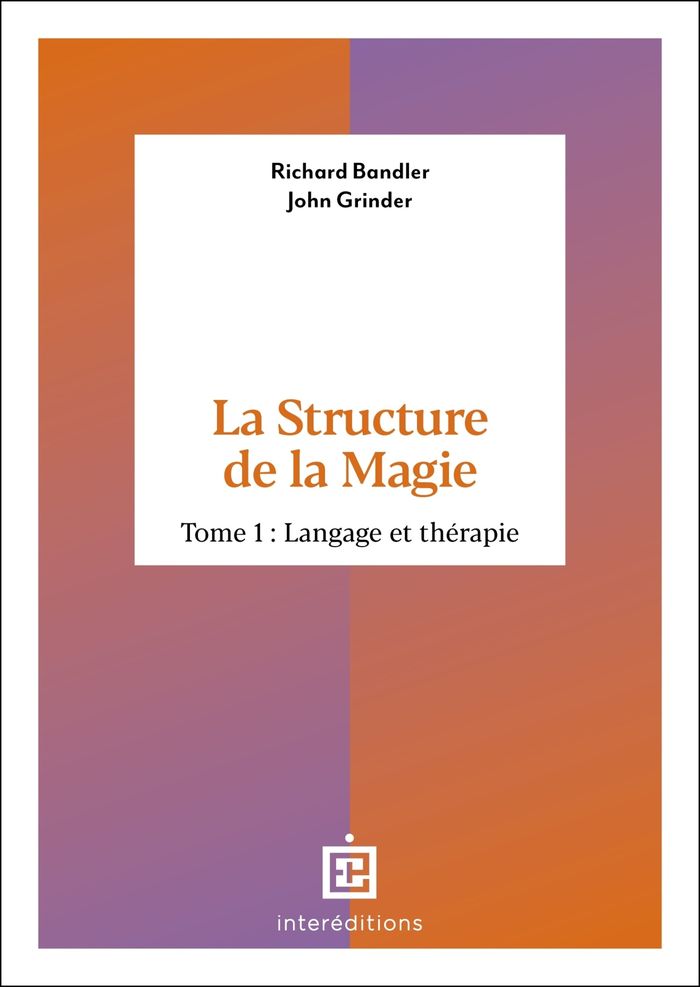 Couverture du livre « La structure de la magie » de Richard Bandler, librairie Les Contes Infusés à Corte