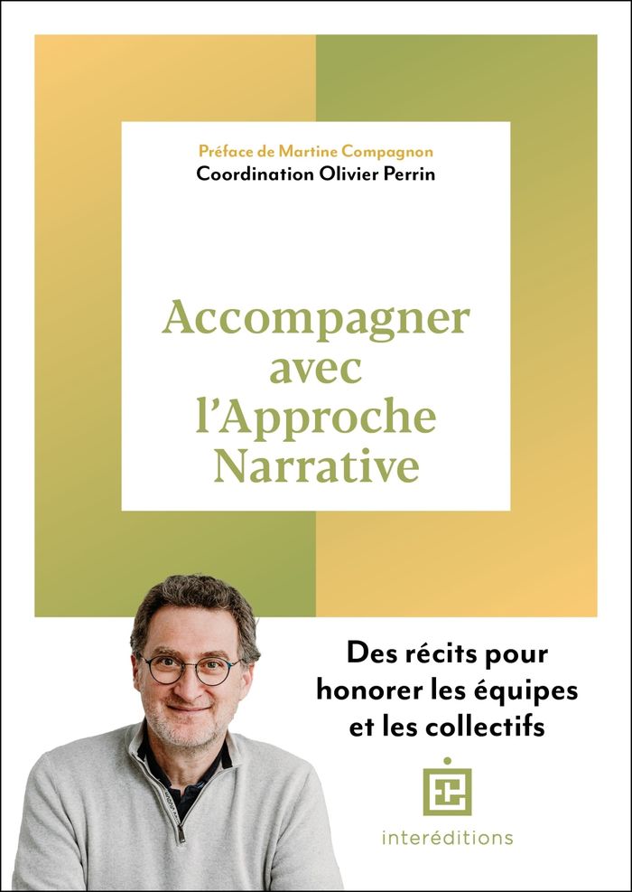 Couverture du livre « Accompagner avec l'approche narrative : des récits pour honorer les équipes et les collectifs » de coordination, librairie Les Contes Infusés à Corte