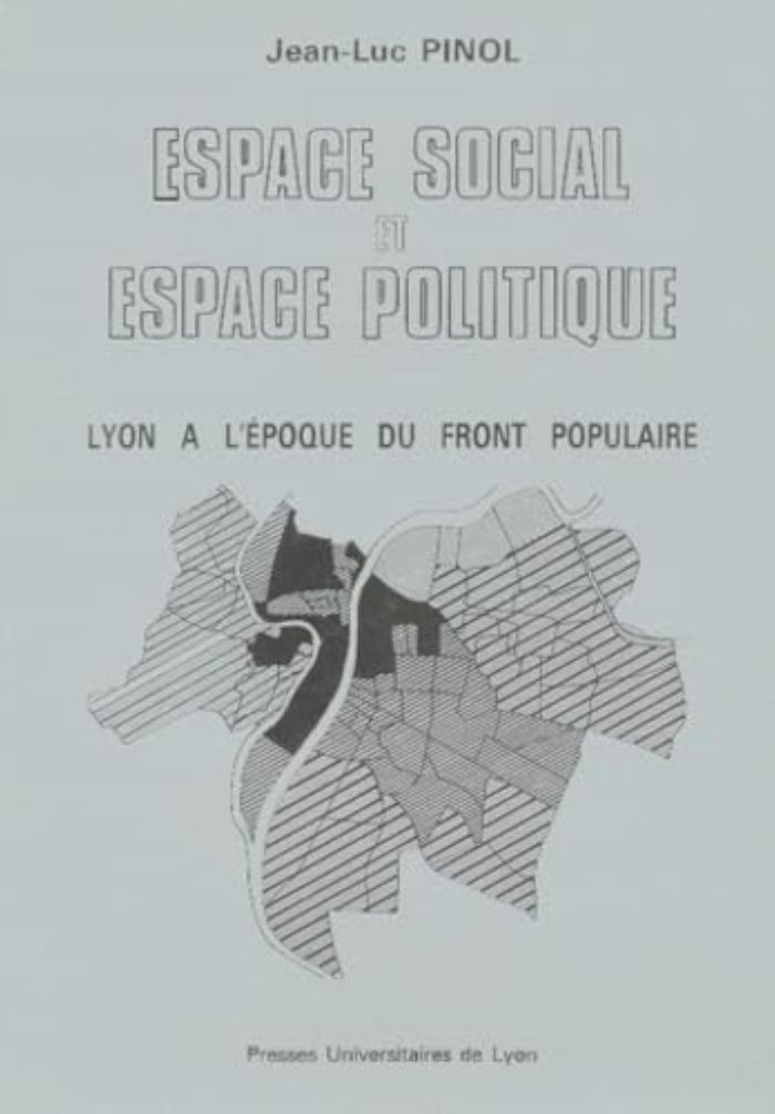 Couverture du livre « ESPACE SOCIAL ET ESPACE POLITIQUE - LYON A L'EPOQUE DU FRONT POPULAIRE » de Jean-Luc Pinol, librairie Les Contes Infusés à Corte