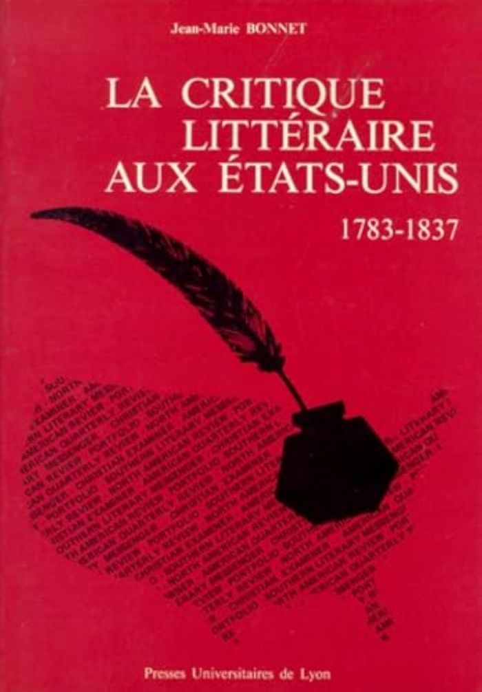 Couverture du livre « LA CRITIQUE LITTERAIRE AUX ETATS-UNIS - DE L'INDEPENDANCE POLITIQUE A L'INDEPENDANCE LITTERAIRE, 178 » de Jean-Marie Bonnet, librairie Les Contes Infusés à Corte