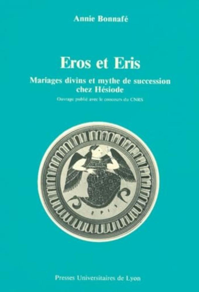 Couverture du livre « EROS ET ERIS - MARIAGES DIVINS ET MYTHE DE SUCCESSION CHEZ HESIODE » de Annie Bonnafe, librairie Les Contes Infusés à Corte
