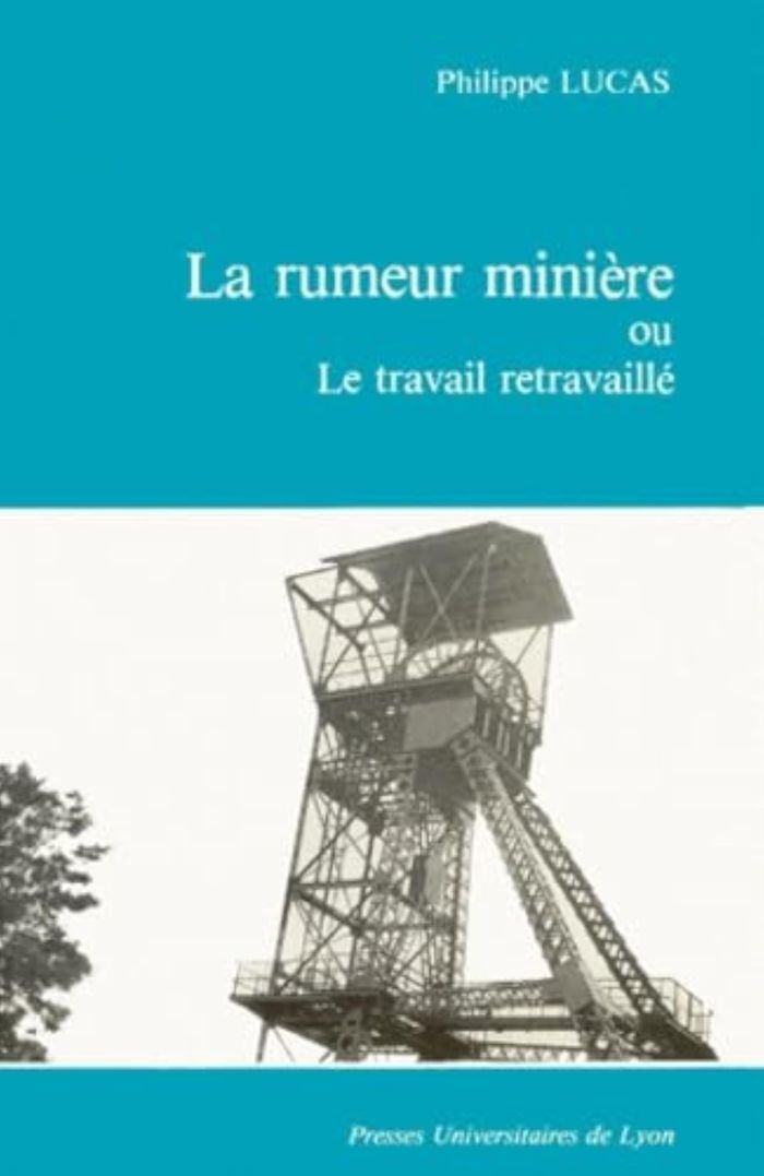 Couverture du livre « LA RUMEUR MINIERE  OU LE TRAVAIL RETRAVAILLE » de Philippe Lucas, librairie Les Contes Infusés à Corte