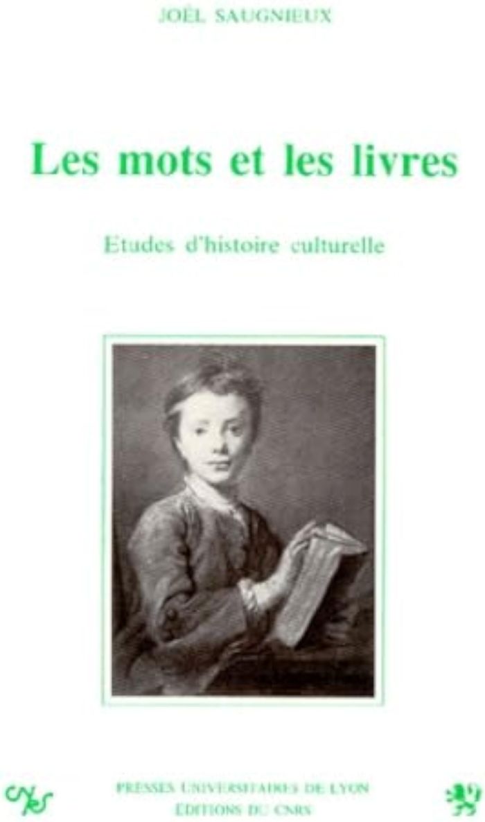 Couverture du livre « LES MOTS ET LES LIVRES - ETUDES D'HISTOIRE CULTURELLE » de Joel Saugnieux, librairie Les Contes Infusés à Corte