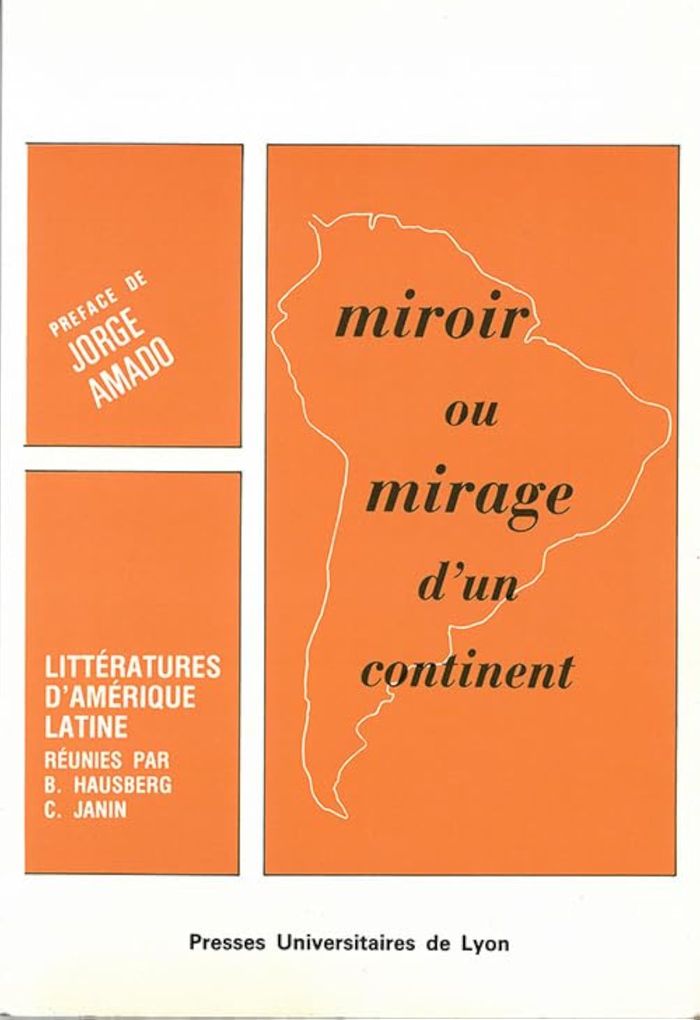 Couverture du livre « MIROIR OU MIRAGE D'UN CONTINENT. LITTERATURES D'AMERIQUE LATINE » de Jorge Amado, librairie Les Contes Infusés à Corte