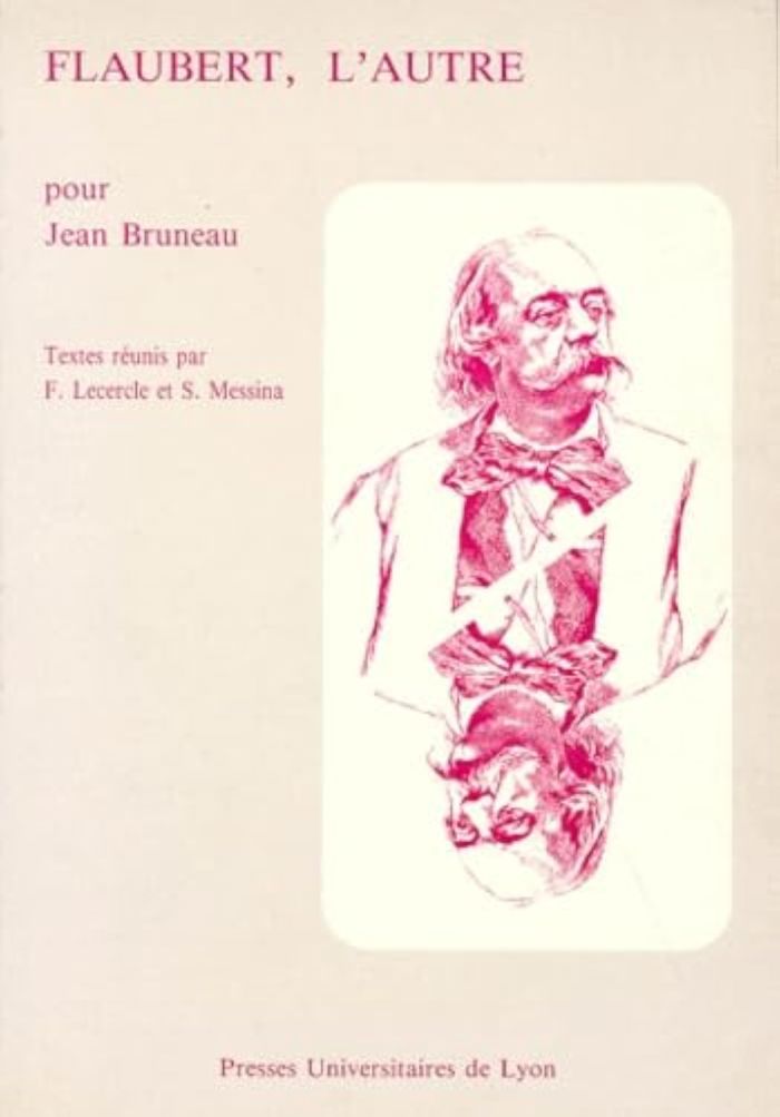 Couverture du livre « FLAUBERT, L'AUTRE - POUR JEAN BRUNEAU » de Francois Lecercle, librairie Les Contes Infusés à Corte