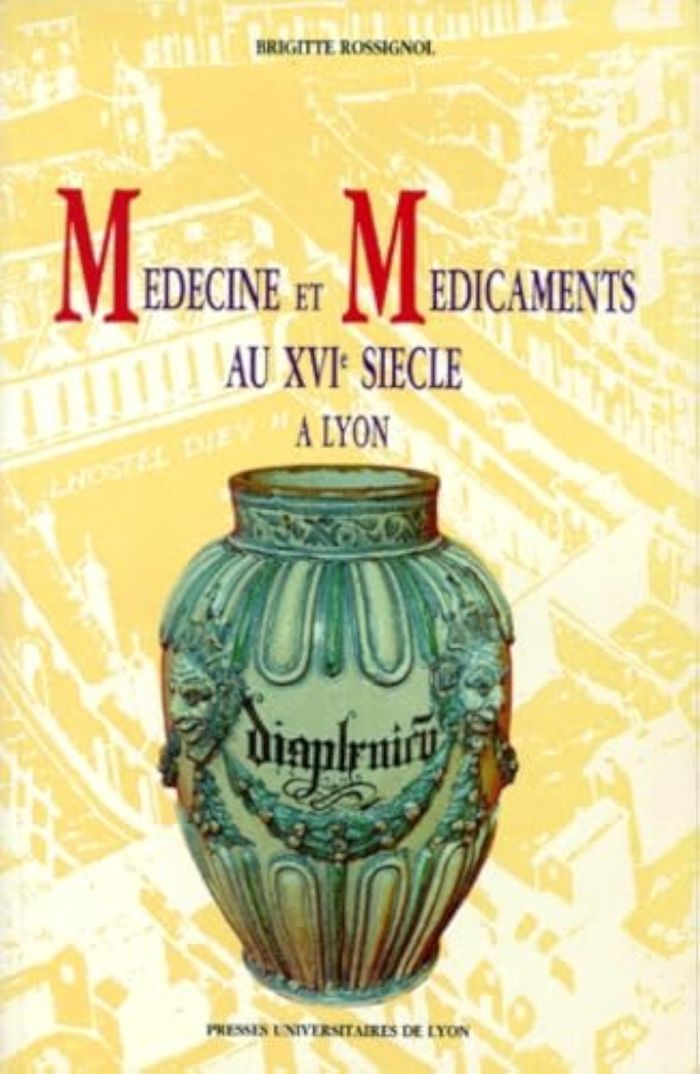 Couverture du livre « MEDECINE ET MEDICAMENTS AU XVIE SIECLE A LYON » de Brigitte Rossignol, librairie Les Contes Infusés à Corte