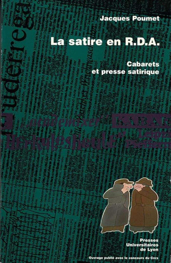 Couverture du livre « LA SATIRE EN RDA - CABARETS ET PRESSE SATIRIQUE » de Jacques Poumet, librairie Les Contes Infusés à Corte