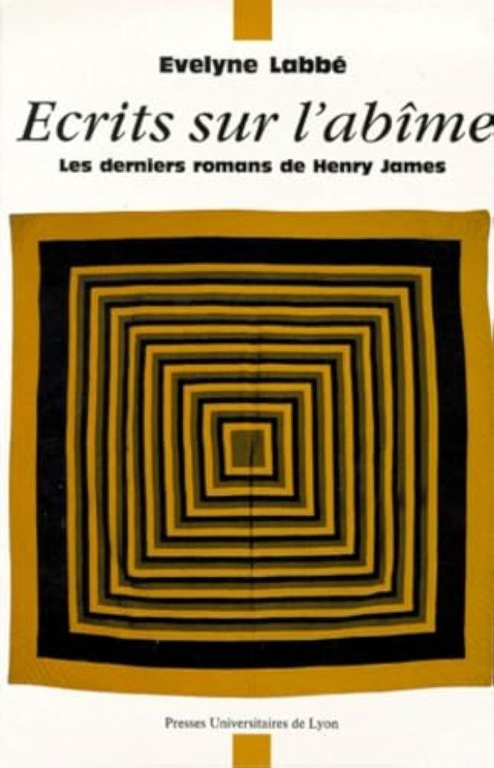 Couverture du livre « ECRITS SUR L'ABIME - LES DERNIERS ROMANS DE HENRY JAMES » de Evelyne Labbe, librairie Les Contes Infusés à Corte