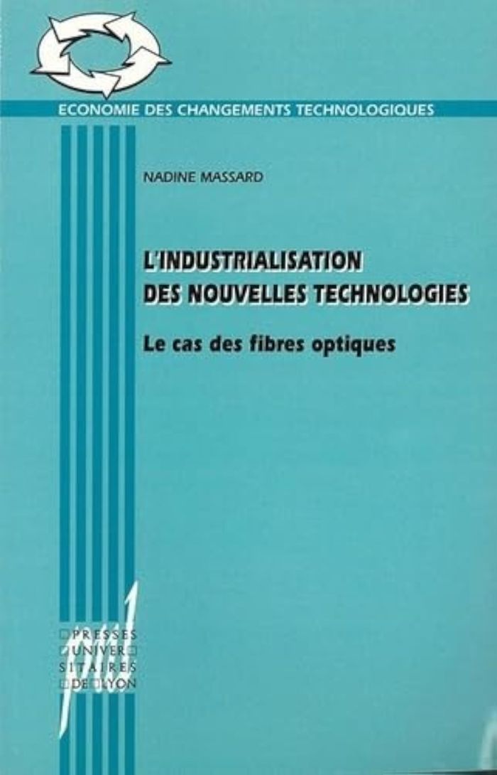 Couverture du livre « L'INDUSTRIALISATION DES NOUVELLES TECHNOLOGIES - LE CAS DES FIBRES OPTIQUES » de Nadine Massard, librairie Les Contes Infusés à Corte