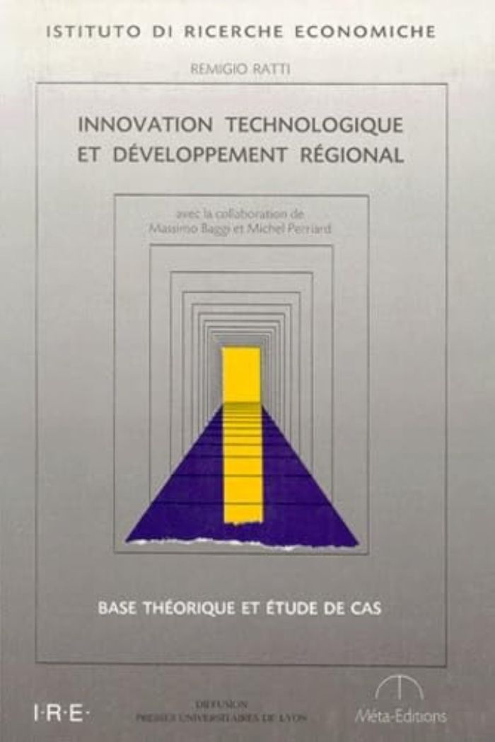 Couverture du livre « INNOVATION TECHNOLOGIQUE ET DEVELOPPEMENT REGIONAL. BASE THEORIQUE ET  ETUDE DE CAS » de Remingio Ratti, Bagg, librairie Les Contes Infusés à Corte