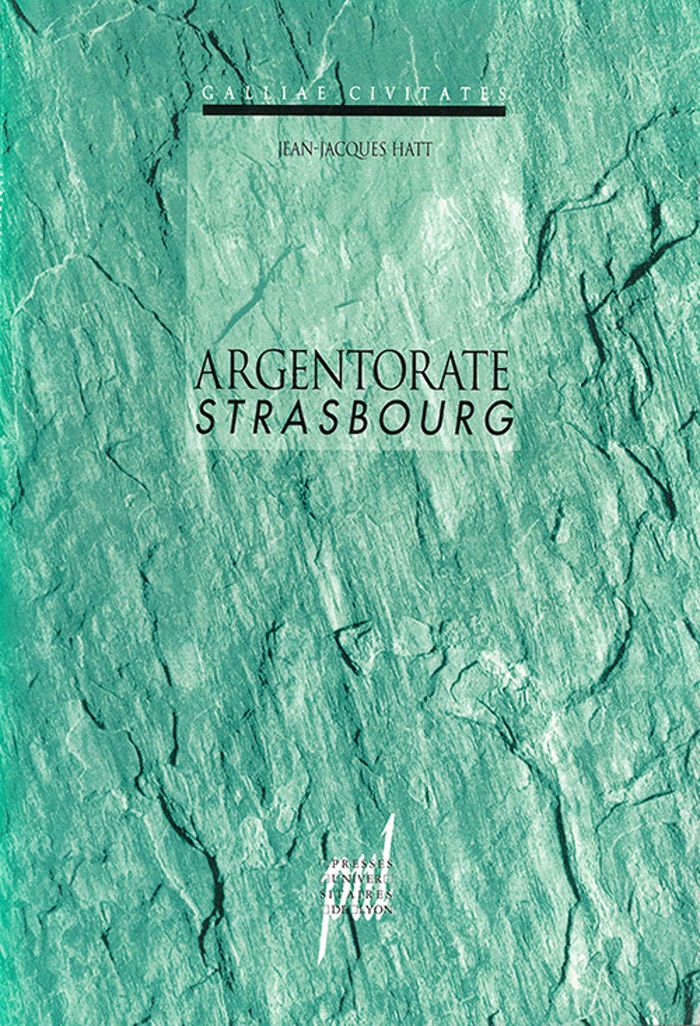Couverture du livre « ARGENTORATE - STRASBOURG » de Jean-Jacques Hatt, librairie Les Contes Infusés à Corte