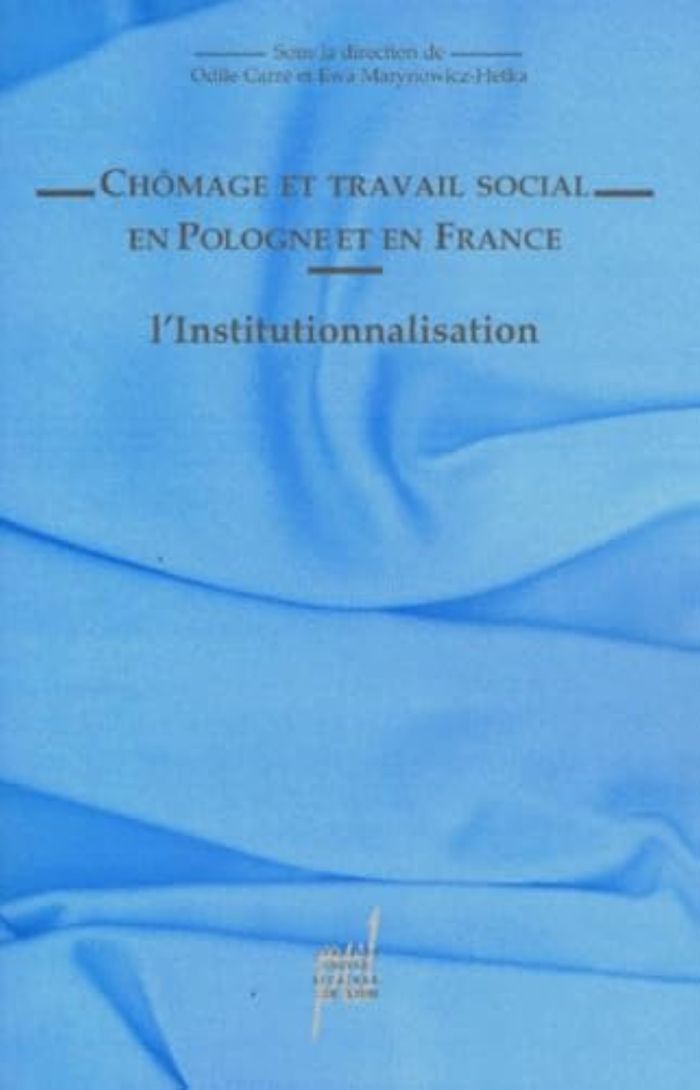Couverture du livre « CHOMAGE ET TRAVAIL SOCIAL EN POLOGNE ET EN FRANCE - L'INSTITUTIONNALISATION », librairie Les Contes Infusés à Corte