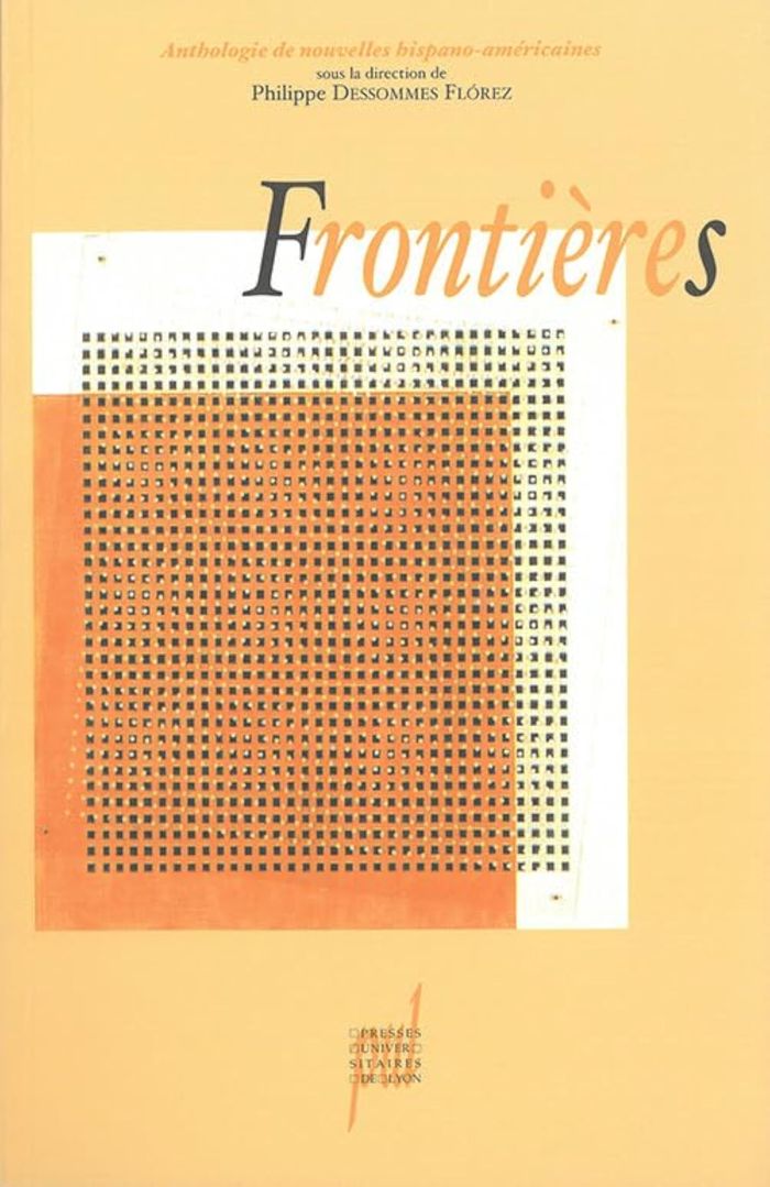 Couverture du livre « FRONTIERES - ANTHOLOGIE DE NOUVELLES HISPANO-AMERICAINES » de Philippe Dessomes, librairie Les Contes Infusés à Corte