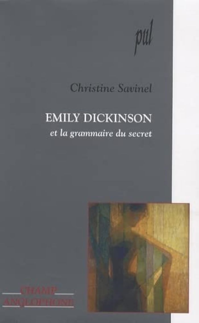 Couverture du livre « EMILY DICKINSON ET LA GRAMMAIRE DU SECRET » de Christine Savinel, librairie Les Contes Infusés à Corte
