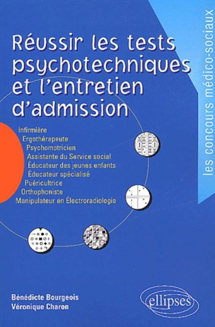 Couverture du livre « REUSSIR LES TESTS PSYCHOTECHNIQUES ET L'ENTRETIEN D'ADMISSION. NOUVELLE EDITION » de Bourgeois/charon, librairie Les Contes Infusés à Corte