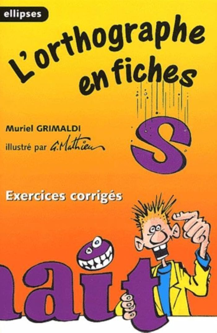 Couverture du livre « L'ORTHOGRAPHE EN FICHES, EXERCICES CORRIGES » de Grimaldi/mathieu, librairie Les Contes Infusés à Corte