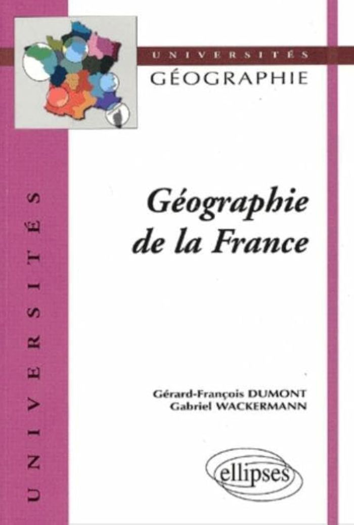Couverture du livre « GEOGRAPHIE DE LA FRANCE » de Dumont/wackermann, librairie Les Contes Infusés à Corte