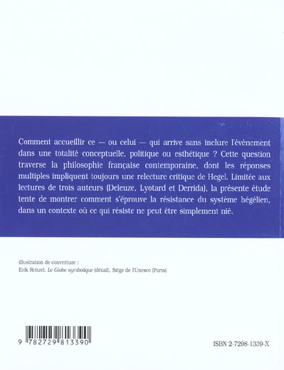 Quatrième de couverture de « HEGEL A L'EPREUVE DE LA PHILOSOPHIE CONTEMPORAINE, DELEUZE-LYOTARD-DERRIDA »
