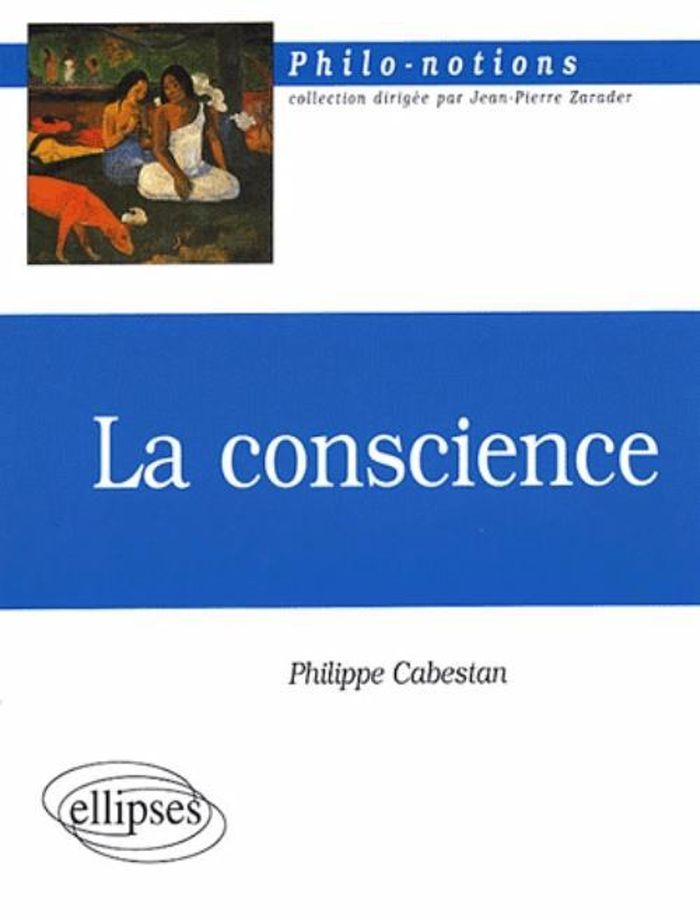 Couverture du livre « LA CONSCIENCE » de Philippe Cabestan, librairie Les Contes Infusés à Corte