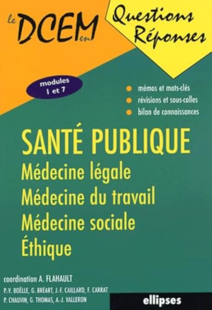 Couverture du livre « SANTE PUBLIQUE, MEDECINE LEGALE, MEDECINE DU TRAVAIL, MEDECINE SOCIALE, ETHIQUE » de Antoine Flahault, librairie Les Contes Infusés à Corte